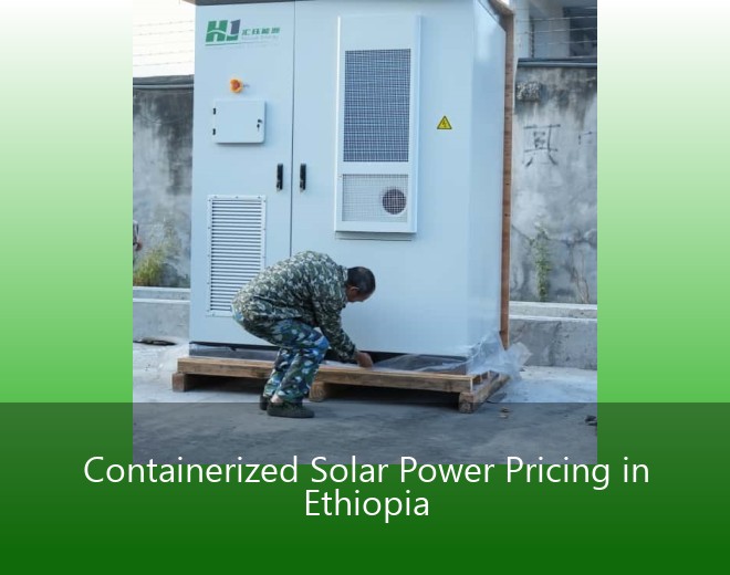 Containerized Solar Power Pricing in Ethiopia